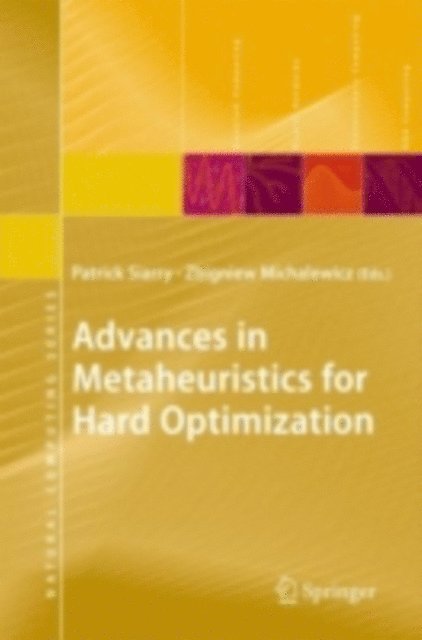 Zbigniew Michalewicz, Patrick Siarry - Advances in Metaheuristics for Hard Optimization, E-bok