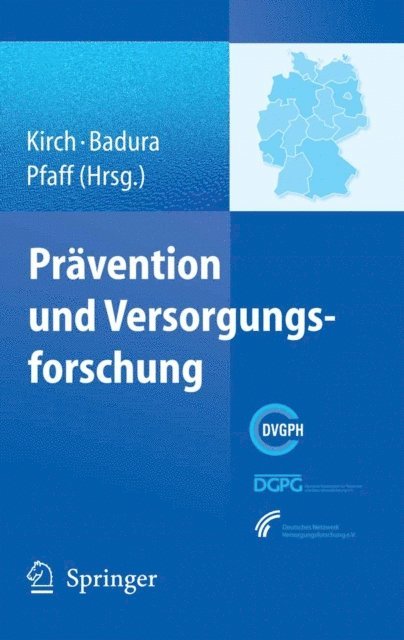 Holger Pfaff, Bernhard Badura, Wilhelm Kirch - Prävention und Versorgungsforschung, E-bok
