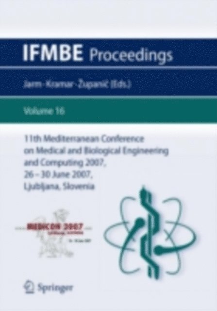 Anze Zupanic, Peter Kramar, Tomaz Jarm - 11th Mediterranean Conference on Medical and Biological Engineering and Computing 2007, E-bok