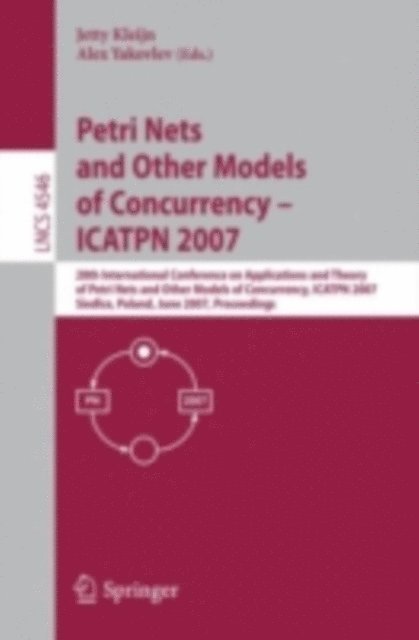 Alex Yakovlev, Jetty Kleijn - Petri Nets and Other Models of Concurrency - ICATPN 2007, E-bok