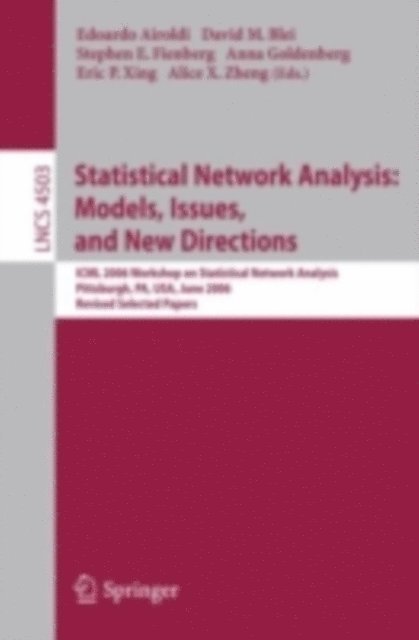 Alice X. Zheng, Eric P. Xing, Anna Goldenberg, Stephen E. Fienberg, David M. Blei, Edoardo M. Airoldi - Statistical Network Analysis: Models, Issues, and New Directions, E-bok