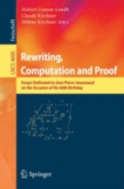 Helene Kirchner, Claude Kirchner, Hubert Comon-Lundh - Rewriting, Computation and Proof, E-bok