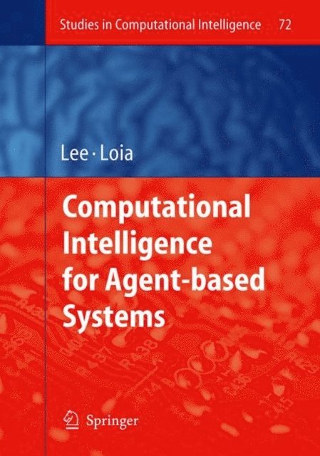 Raymond S.T. Lee - Computational Intelligence for Agent-based Systems, E-bok
