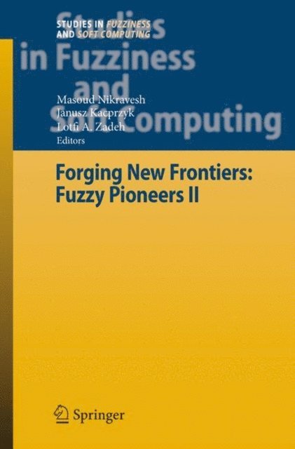 Lofti A. Zadeh, Masoud Nikravesh - Forging New Frontiers: Fuzzy Pioneers II, E-bok