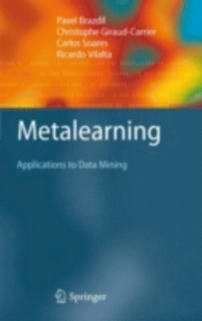 Ricardo Vilalta, Carlos Soares, Christophe Giraud Carrier, Pavel Brazdil - Metalearning, E-bok