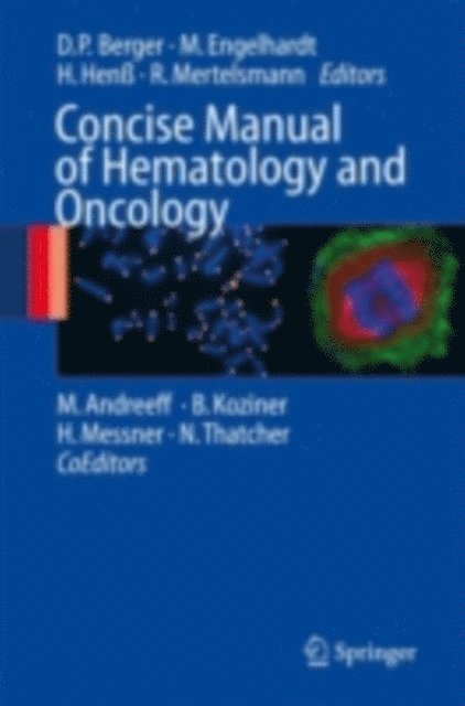 Roland Mertelsmann, Hartmut Hen, Monika Engelhardt, Dietmar P. Berger - Concise Manual of Hematology and Oncology, E-bok