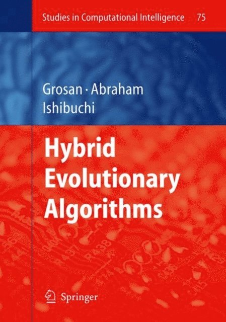Hisao Ishibuchi, Ajith Abraham, Crina Grosan - Hybrid Evolutionary Algorithms, E-bok