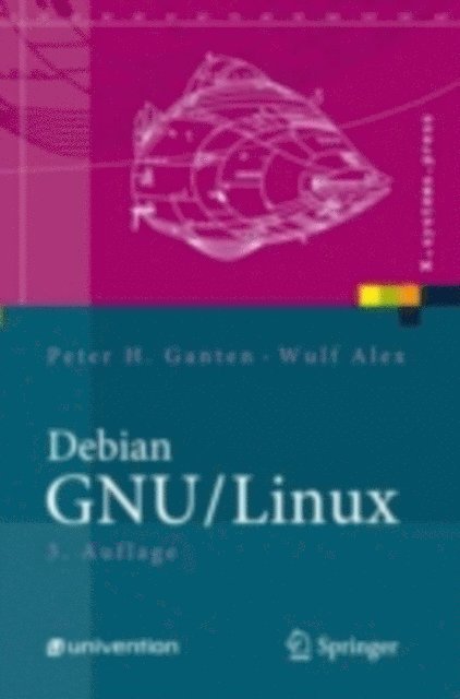 Wulf Alex, Peter H. Ganten - Debian GNU/Linux, E-bok