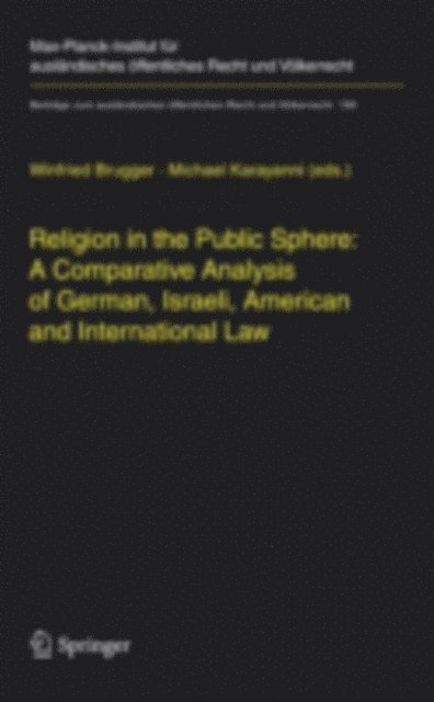 Michael Karayanni, Winfried Brugger - Religion in the Public Sphere: A Comparative Analysis of German, Israeli, American and International Law, E-bok