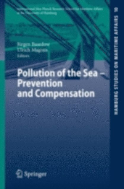 Ulrich Magnus, Jurgen Basedow - Pollution of the Sea - Prevention and Compensation, E-bok