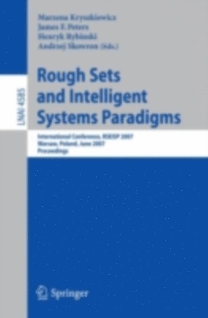 Henryk Rybinski, James F. Peters, Marzena Kryszkiewicz - Rough Sets and Intelligent Systems Paradigms, E-bok