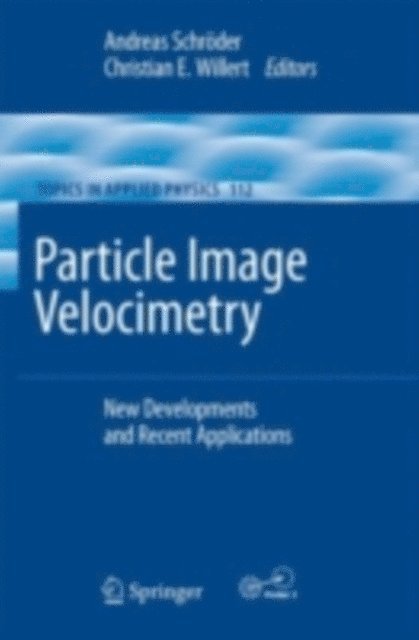Christian E. Willert, Andreas Schroder - Particle Image Velocimetry, E-bok