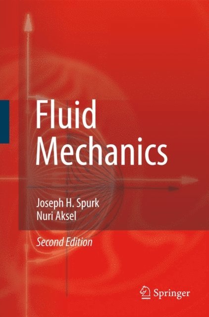 Nuri Aksel, Joseph Spurk - Fluid Mechanics, E-bok