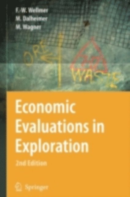 Markus Wagner, Manfred Dalheimer, Friedrich-Wilhelm Wellmer - Economic Evaluations in Exploration, E-bok