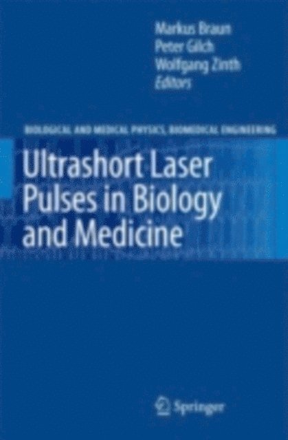 Wolfgang Zinth, Peter Gilch, Markus Braun - Ultrashort Laser Pulses in Biology and Medicine, E-bok