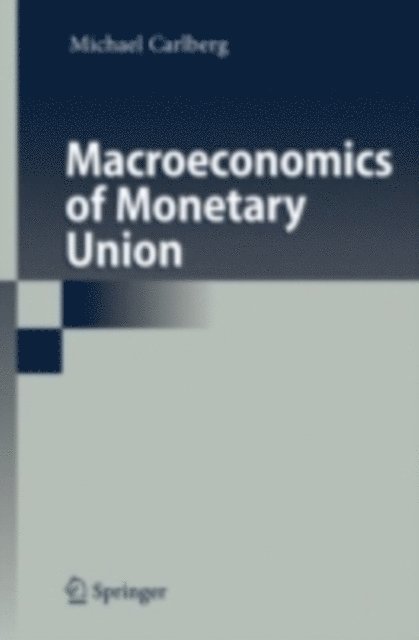 Michael Carlberg - Macroeconomics of Monetary Union, E-bok