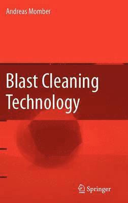 Blast Cleaning Technology av A Momber