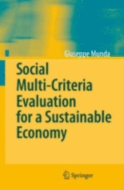 Giuseppe Munda - Social Multi-Criteria Evaluation for a Sustainable Economy, E-bok