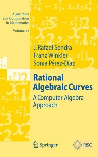 Sonia Perez-Diaz, Franz Winkler, J. Rafael Sendra - Rational Algebraic Curves, E-bok