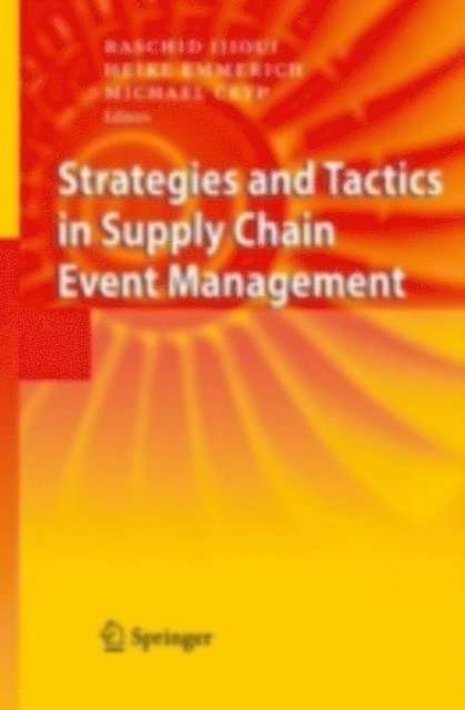 Michael Ceyp, Heike Emmerich, Raschid Ijioui - Strategies and Tactics in Supply Chain Event Management, E-bok