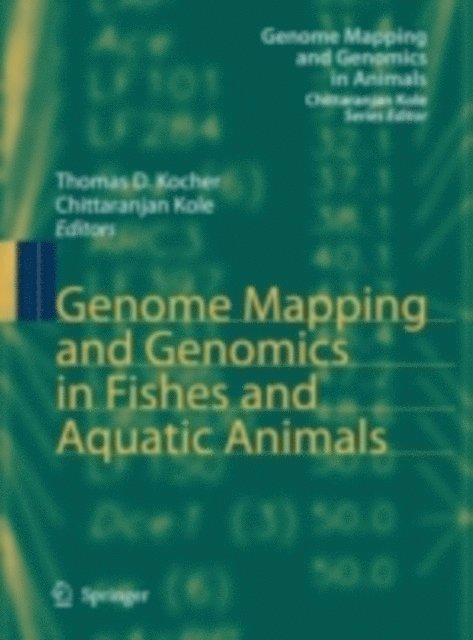 Chittaranjan Kole, Thomas D. Kocher - Genome Mapping and Genomics in Fishes and Aquatic Animals, E-bok