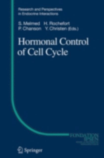 Philippe Chanson, Henri Rochefort, Shlomo Melmed - Hormonal Control of Cell Cycle, E-bok