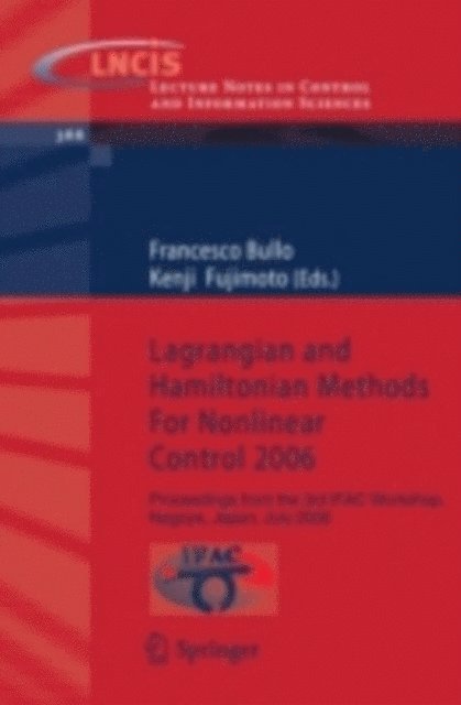 Kenji Fujimoto, Francesco Bullo - Lagrangian and Hamiltonian Methods For Nonlinear Control 2006, E-bok