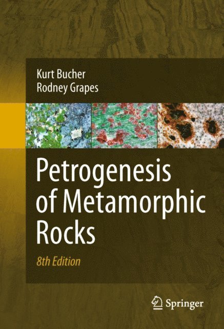 Rodney Grapes, Kurt Bucher - Petrogenesis of Metamorphic Rocks, E-bok
