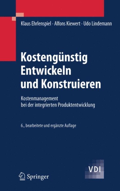 Udo Lindemann, Alfons Kiewert, Klaus Ehrlenspiel - Kostengünstig Entwickeln und Konstruieren, E-bok