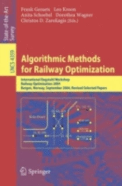 Christos Zaroliagiis, Dorothea Wagner, Anita Schoebel, Leo Kroon, Frank Geraets - Algorithmic Methods for Railway Optimization, E-bok