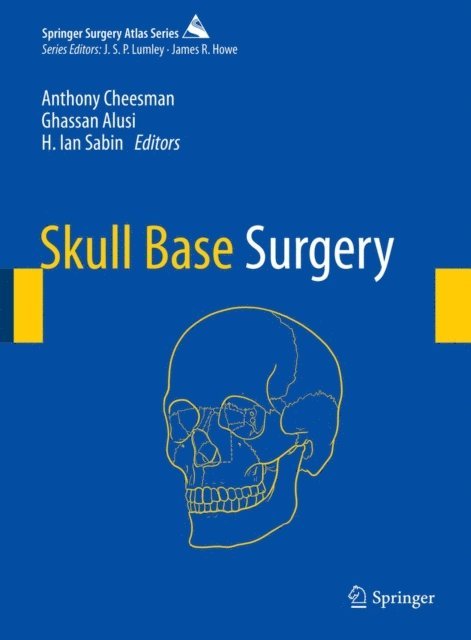 H. Ian Sabin, Ghassan Alusi, Anthony Cheesman - Skull Base Surgery, E-bok