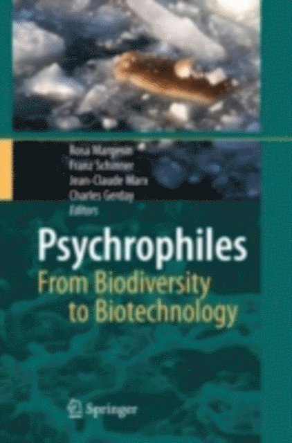 Charles Gerday, Jean-Claude Marx, Franz Schinner, Rosa Margesin - Psychrophiles: From Biodiversity to Biotechnology, E-bok