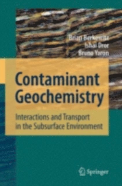 Bruno Yaron, Ishai Dror, Brian Berkowitz - Contaminant Geochemistry, E-bok
