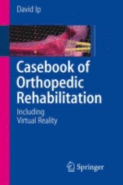 David Ip - Casebook of Orthopedic Rehabilitation, E-bok