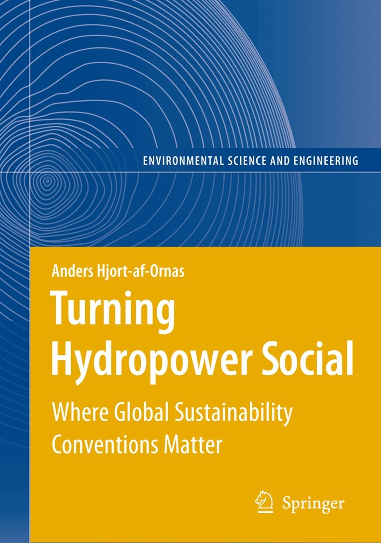 Anders Hjort-af-Ornas - Turning Hydropower Social, Inbunden