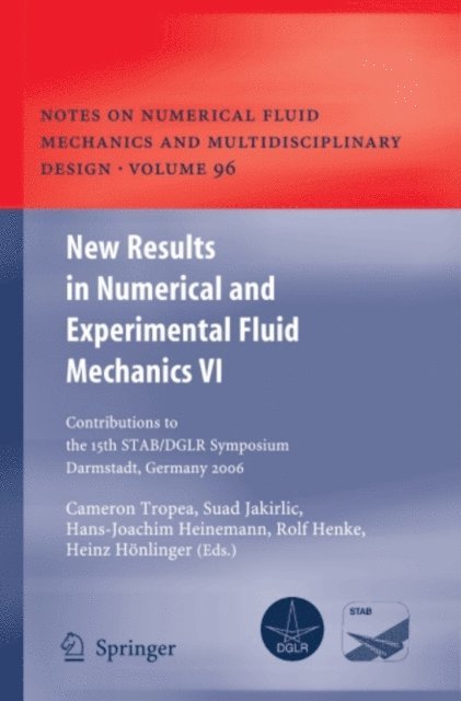 Heinz Honlinger, Rolf Henke, Hans-Joachim Heinemann, Suad Jakirlic, Cameron Tropea - New Results in Numerical and Experimental Fluid Mechanics VI, E-bok