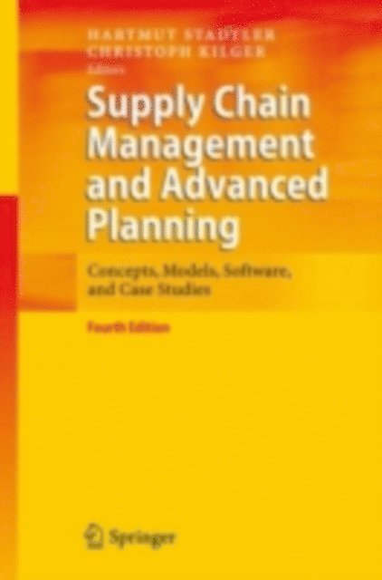 Christoph Kilger, Hartmut Stadtler - Supply Chain Management and Advanced Planning, E-bok