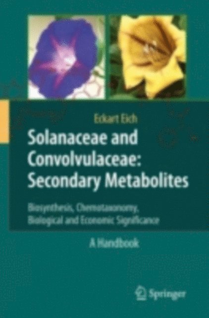Eckart Eich - Solanaceae and Convolvulaceae: Secondary Metabolites, E-bok