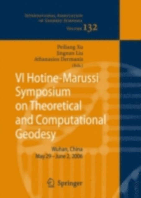 Athanasios Dermanis, Jingnan Liu, Peiliang Xu - VI Hotine-Marussi Symposium on Theoretical and Computational Geodesy, E-bok