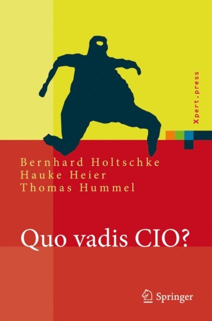 Thomas Hummel, Hauke Heier, Bernhard Holtschke - Quo vadis CIO?, E-bok