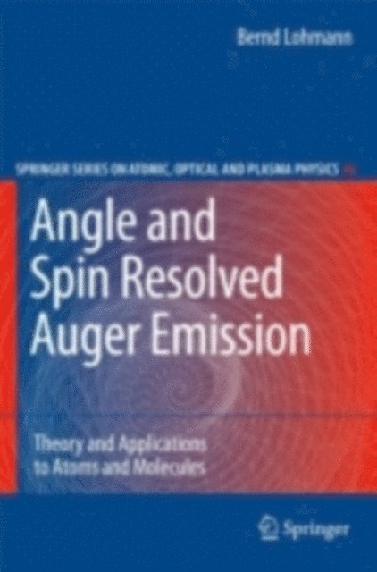 Bernd Lohmann - Angle and Spin Resolved Auger Emission, E-bok