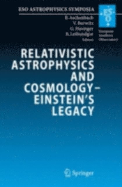 Bruno Leibundgut, Gunther Hasinger, Vadim Burwitz, Bernd Aschenbach - Relativistic Astrophysics and Cosmology - Einstein's Legacy, E-bok