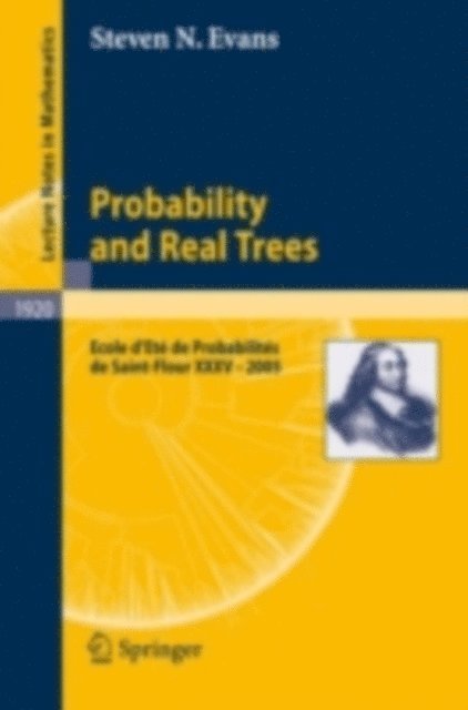 Steven N. Evans - Probability and Real Trees, E-bok