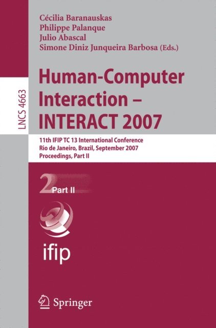 Simone Diniz Junqueira Barbosa, Julio Abascal, Philippe Palanque, Cecilia Baranauskas - Human-Computer Interaction - INTERACT 2007, E-bok