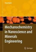 Mechanochemistry in Nanoscience and Minerals Engineering