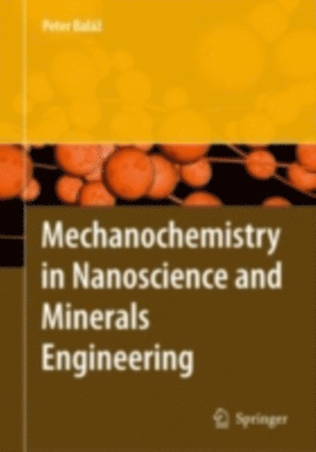 Peter Balaz - Mechanochemistry in Nanoscience and Minerals Engineering, E-bok