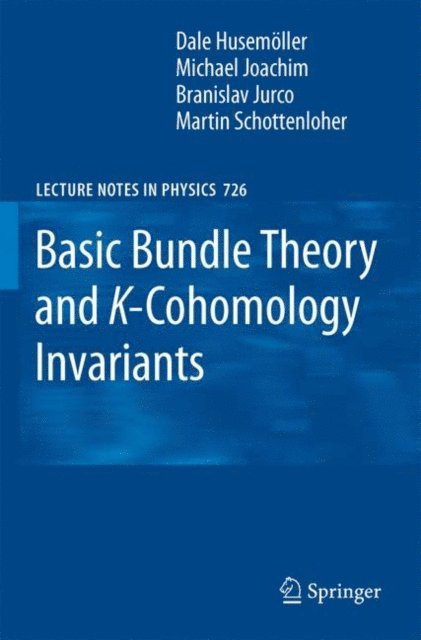 Martin Schottenloher, Branislav Jurco, Michael Joachim, Dale Husemoller - Basic Bundle Theory and K-Cohomology Invariants, E-bok