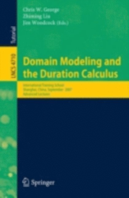 Jim Woodcock, Zhiming Liu, Chris George - Domain Modeling and the Duration Calculus, E-bok