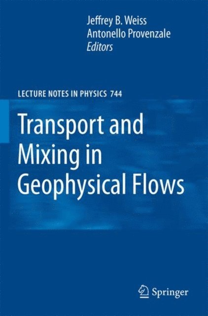 Antonello Provenzale, Jeffrey B. Weiss - Transport and Mixing in Geophysical Flows, E-bok