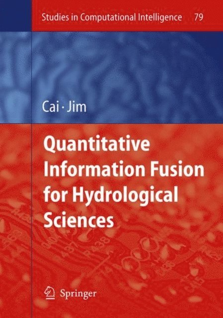 T.-C. Jim Yeh, Xing Cai - Quantitative Information Fusion for Hydrological Sciences, E-bok